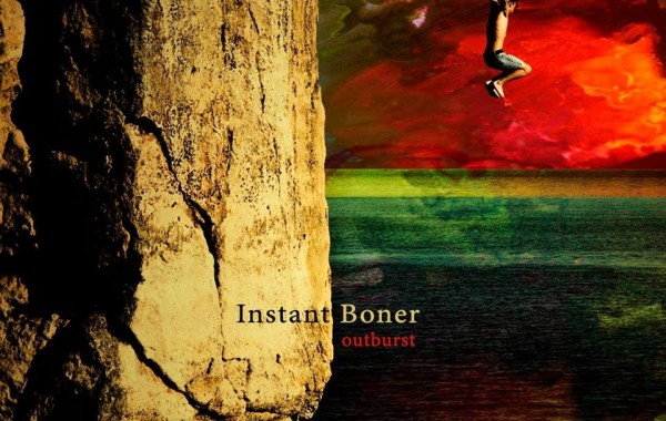 INSTANT BONER – “Outburst”