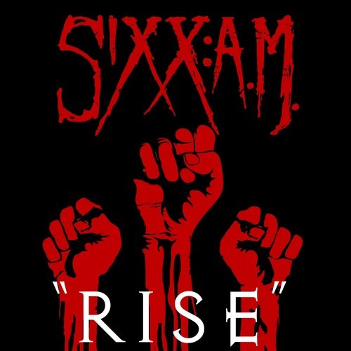 SIXX A.M:Έδωσαν στην δημοσιότητα το πρώτο single Rise  από το διπλό τους άλμπουμ, Prayers For The Damned,