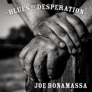 JOE BONAMASSA - “Blues Of Desperation”