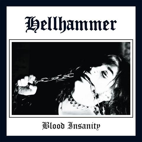 HELLHAMMER: Βγαίνει το ακυκλοφόρητο ‘Blood Insanity’ σε 7” vinyl single
