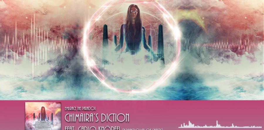 EMBRACE THE PARADOX: Ακούστε αποκλειστικά από το Rock Overdose το ΝΕΟ κομμάτι “Chimera’s Diction ft. Carlo Knöpfel (Breakdown of Sanity)”