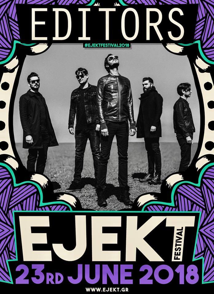 Οι EDITORS στο EJEKT Festival 2018!