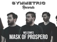 MASK OF PROSPERO – Νέα συνεργασία με την SYMMETRIC Records
