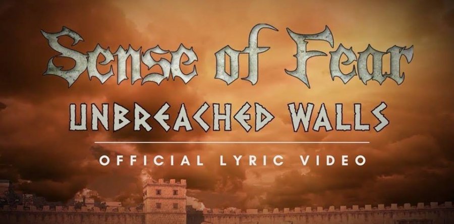 SENSE OF FEAR: Κυκλοφόρησε το lyric video για το ΝΕΟ κομμάτι “Unbreached Walls”