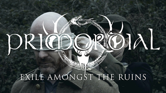 PRIMORDIAL: Δείτε το video για το ΝΕΟ τους single “Exile Amongst The Ruins”!