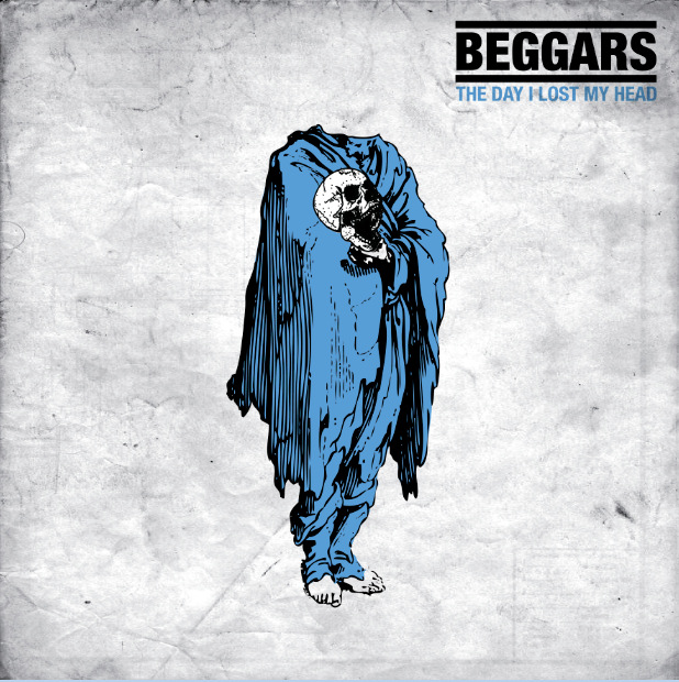 BEGGARS – “The Day I Lost my Head”