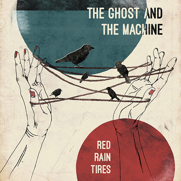 THE GHOST AND THE MACHINE – “Red Rain Tires”