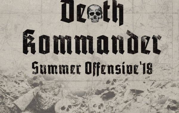 DEATH KOMMANDER – “Summer Offensive ’18”