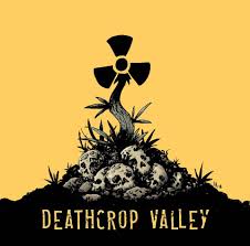 DEATHCROP VALLEY –  “Deathcrop  Valley”