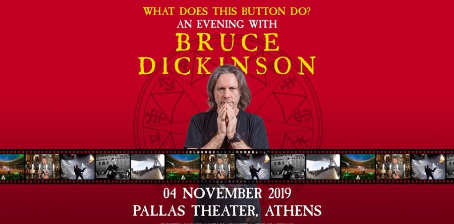 Last details για το Bruce Dickinson: What Does This Button Do? – Athens – 04.11.19 show!