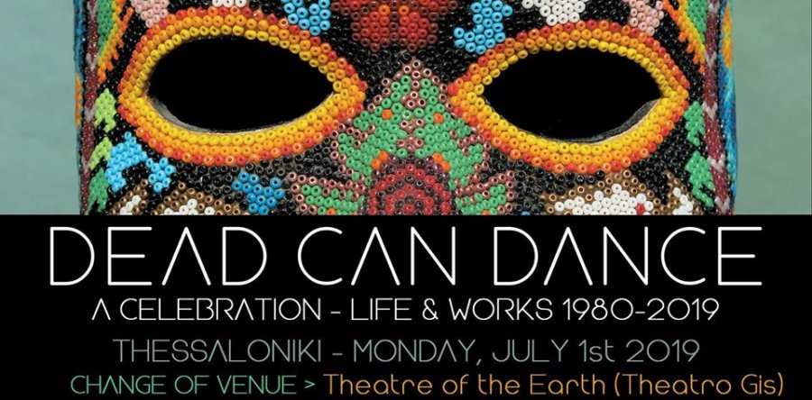 DEAD CAN DANCE: Πρόγραμμα συναυλίας και opening act για Θεσσαλονίκη