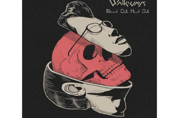 WALKWAYS – “Bleed Out, Heal Out”