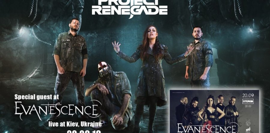 PROJECT RENEGADE: Special guest στη συναυλία των EVANESCENCE στις 20 Σεπτεμβρίου στο Κίεβο της Ουκρανίας!