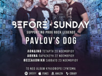 Οι BEFORE SUNDAY θα είναι το μοναδικό support των PAVLOV’S DOG στο ελληνικό τους mini tour καθώς και στην εμφάνιση τους στο Λονδίνο!