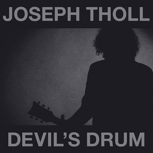 JOSEPH THOLL – “Devil’s Drum”