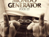 MONDO GENERATOR –  “Fuck It“