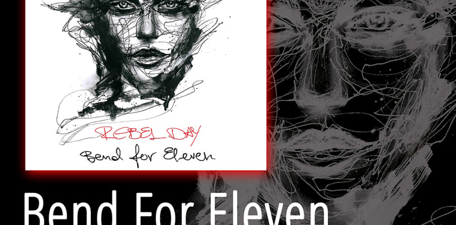 BEND FOR ELEVEN: Ακούστε το single “Rebel Day” από το ομώνυμο album τους!