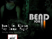 BEND FOR ELEVEN: Δείτε το official video clip για το ΝΕΟ single τους “My Inner Sight”!