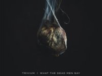 TRIVIUM – “What The Dead Men Say”