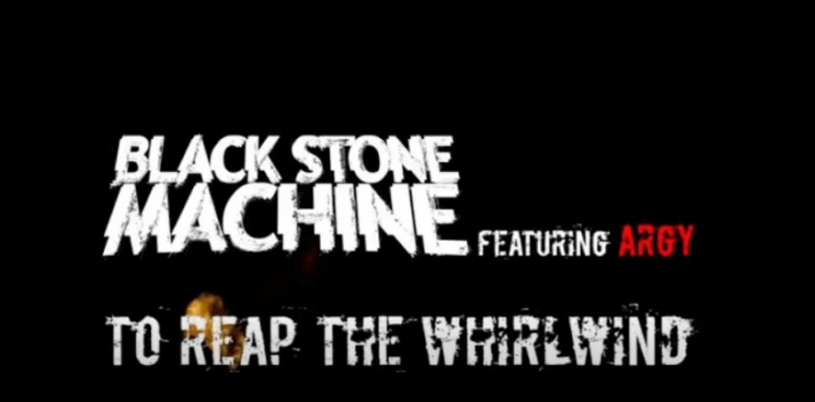 BLACK STONE MACHINE:Ακούστε σε Α’μετάδοση το “Reap The Whirlwind” με τη συμμετοχή του Argy των Nightstalker!