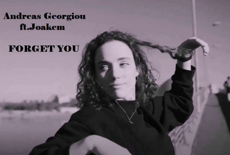 Αντρέας Γεωργίου ft. Joakem: Ακούστε το τραγούδι “Forget You”