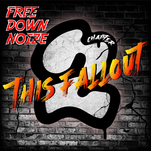 FREE DOWN NOIZE – “This Fallout”