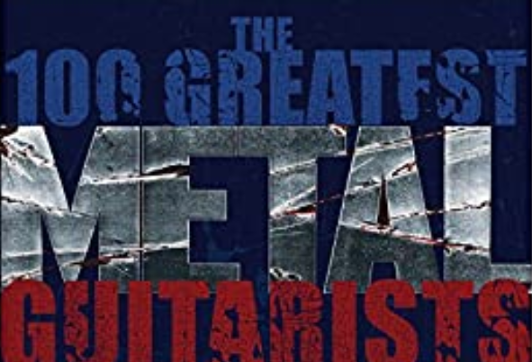 Οι 100 καλύτεροι metal κιθαρίστες σύμφωνα με το βιβλίο “100 Greatest Metal Guitarists”.