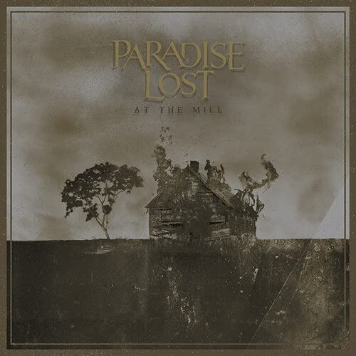 PARADISE LOST – “At The Mill”