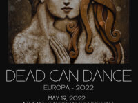 Οι Dead Can Dance σε Αθήνα και Θεσ/νικη τον Μάιο 2022!