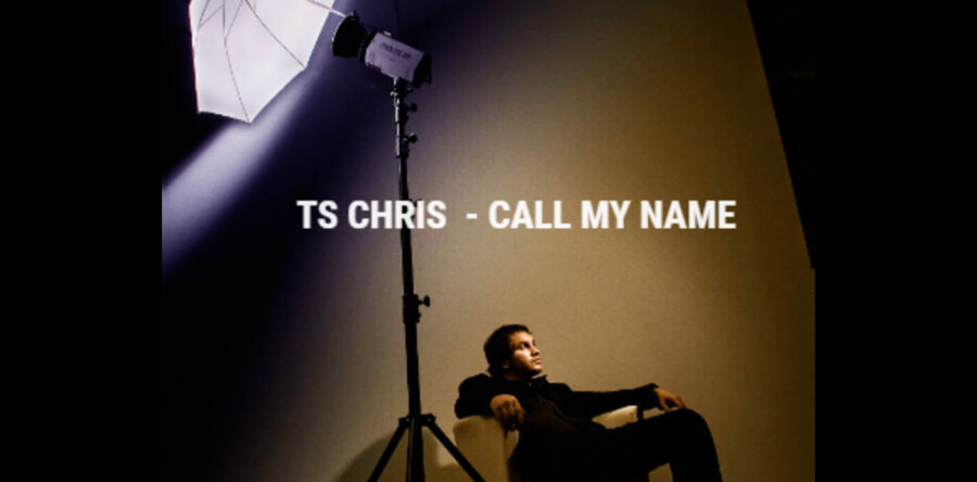 ΤS Chris – Call my Name, νέο single και Lyric Video