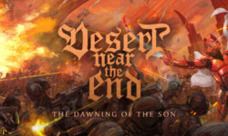 Οι DESERT NEAR THE END ανακοινώνουν το νέο τους άλμπουμ “The Dawning of the Son” από την Γερμανική Boersma Records!