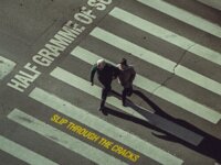 HALF GRAMME OF SOMA – “Slip Through The Cracks”