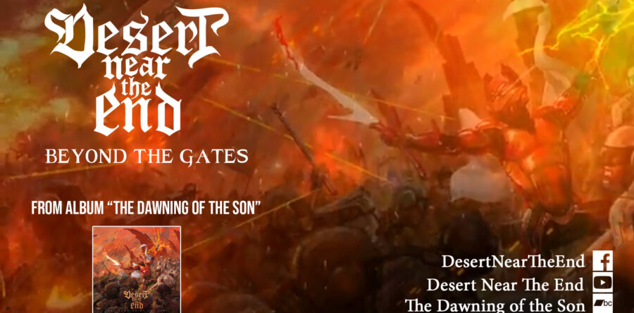 DESERT NEAR THE END: Lyric Video για το “Beyond the Gates” από το album “The Dawning Of The Son”