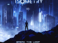 ISOMETRY – “Break The Loop”