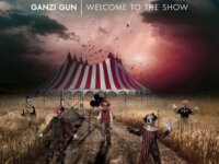 GANZI GUN – “Welcome to the Show”