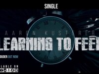 AARON KUSTERER: Ακούστε το single “Learning to Feel” από το EP “A Little Louder” (video)