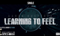 AARON KUSTERER: Ακούστε το single “Learning to Feel” από το EP “A Little Louder” (video)