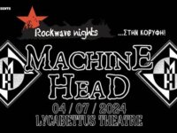 Rockwave Nights: Οι MACHINE HEAD στις 4 Ιουλιου στο Δημοτικό Θέατρο Λυκαβηττού