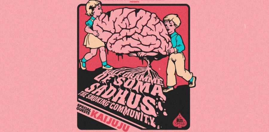 SADHUS “The Smoking Community” / HALF GRAMME OF SOMA * ΜΑSS TOUR 2024 * Special guest: KAIJUJU