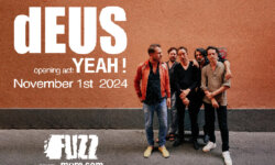 Πρόγραμμα συναυλίας dEUS με opening act τους Yeah!