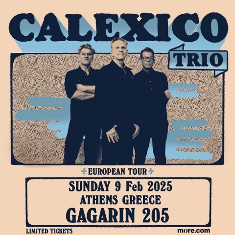 Οι CALEXICO Trio την Κυριακή 9 Φεβρουαρίου στο Gagarin 205