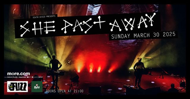 Οι SHE PAST AWAY στην Αθήνα τον Μάρτιο