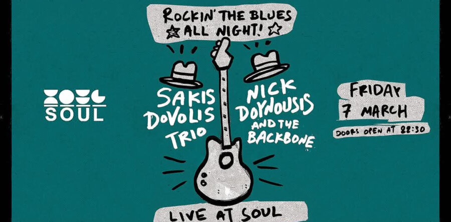 SAKIS DOVOLIS trio & NICK DOUNOUSIS and The Backbone @ SOUL, ΘΕΣΣΑΛΟΝΙΚΗ