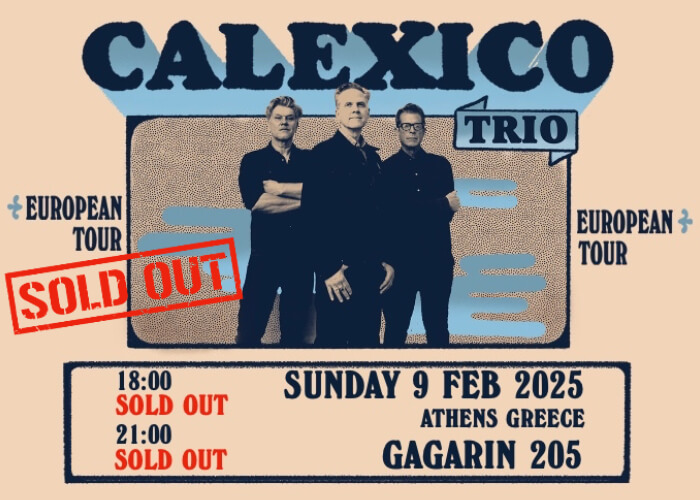 CALEXICO | Kαι τα δύο shows είναι sold out | Last Details | Κυριακή 9 Φεβρουαρίου | Gagarin 205