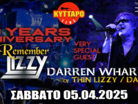 REMEMBER LIZZY “20 Years Anniversary” w/ Very Special Guest: DARREN WHARTON of Thin Lizzy & Dare @ Κύτταρο, το Σάββατο 5 Απριλίου – Αθήνα