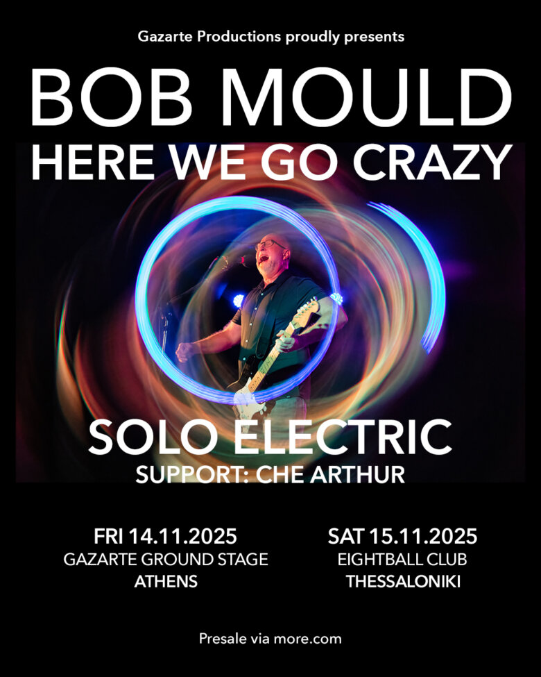 Ο θρυλικός τραγουδοποιός Bob Mould (Hüsker Dü, Sugar) έρχεται στην Ελλάδα για 2 solo electric εμφανίσεις.