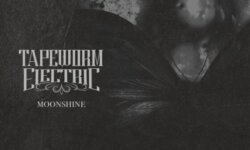 TAPEWORM ELECTRIC – “Moonshine”