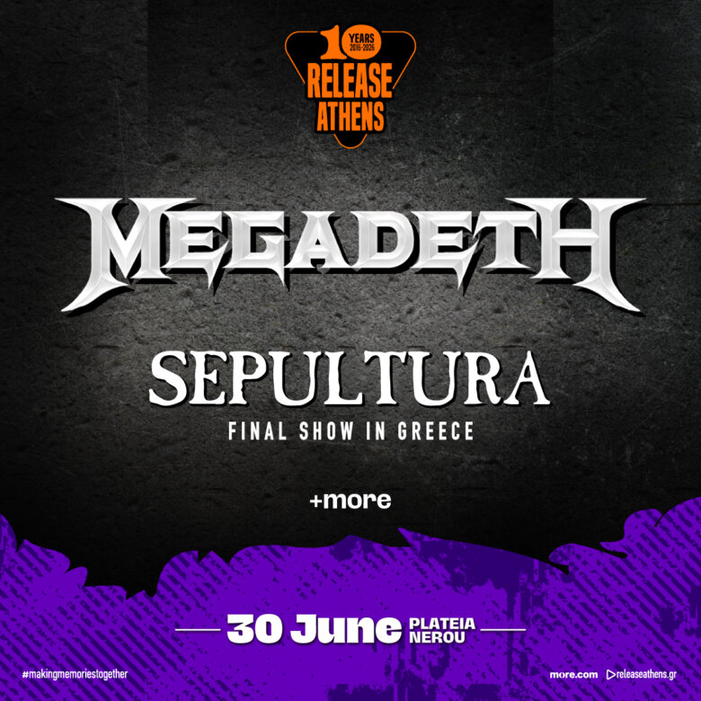 Το Release Athens 2026 υποδέχεται τους Megadeth και τους Sepultura, την Τρίτη 30 Ιουνίου, στην Πλατεία Νερού.
