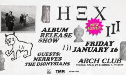 Οι ΗΞΧ (HEX) γιορτάζουν την κυκλοφορία ‘ΙΙΙ’ στο ARCH Club I Μαζί τους οι Nerrves και The Dionysians @ ARCH CLUB