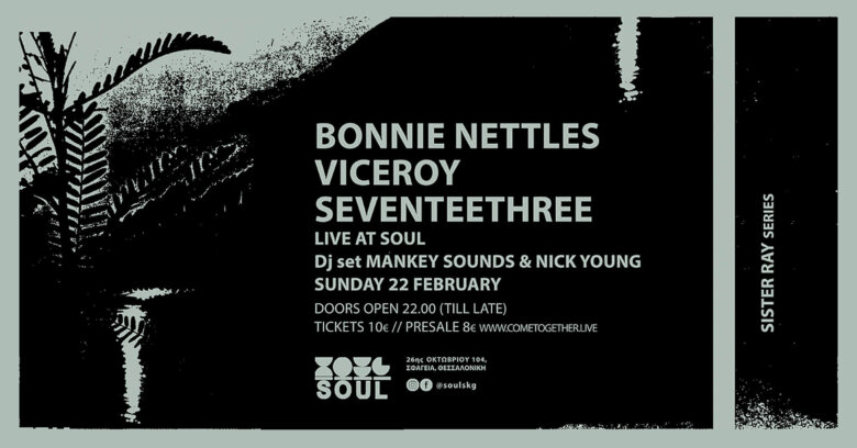 The Bonnie Nettles, Viceroy, Seventeethree Live @ SOUL, Θεσσαλονίκη την Κυριακή 22 Φεβρουαρίου